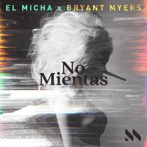 El Micha Ft. Bryant Myers – No Mientas